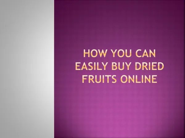 How You Can Easily Buy Dried Fruits Online