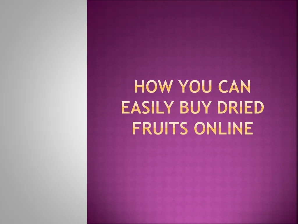 how you can easily buy dried fruits online