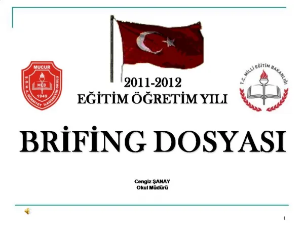2011-2012 EGITIM GRETIM YILI BRIFING DOSYASI Cengiz SANAY Okul M d r