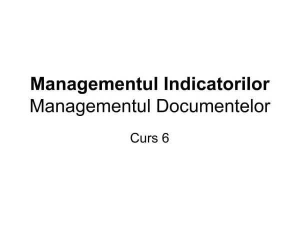 Managementul Indicatorilor Managementul Documentelor