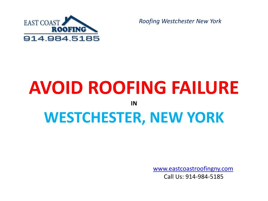 avoid roofing failure in westchester new york