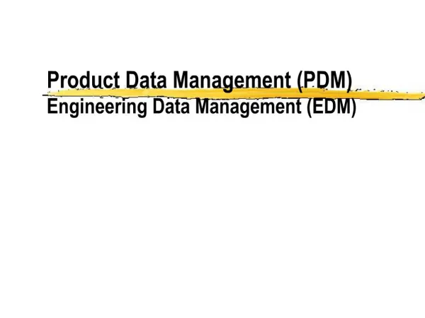 Product Data Management PDM Engineering Data Management EDM