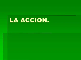 LA ACCION. - slide 1