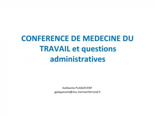 CONFERENCE DE MEDECINE DU TRAVAIL et questions administratives - slide 1
