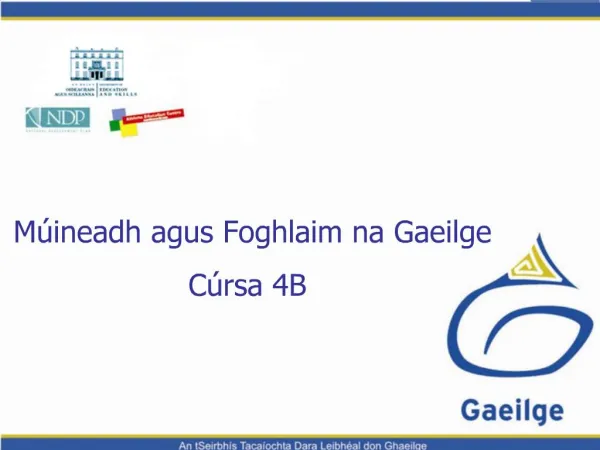 Aidhmeanna: - tac le forbairt ghairmi il mh inteoir Gaeilge - m ineadh agus foghlaim an bhair - tac le h s id na