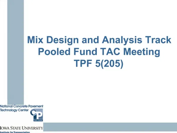 Mix Design and Analysis Track Pooled Fund TAC Meeting TPF 5205