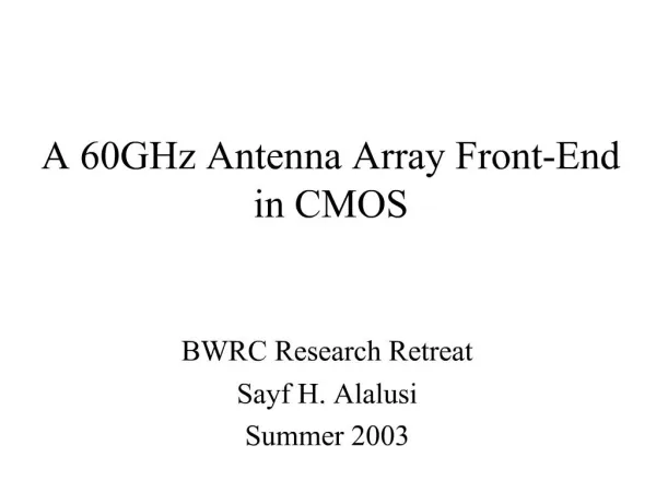 A 60GHz Antenna Array Front-End in CMOS