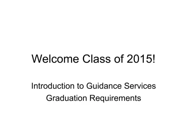 Welcome Class of 2015