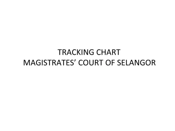 TRACKING CHART MAGISTRATES COURT OF SELANGOR