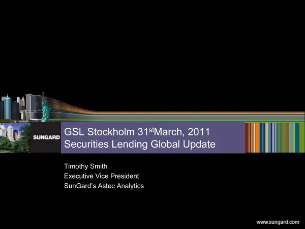 GSL Stockholm 31st March, 2011 Securities Lending Global Update