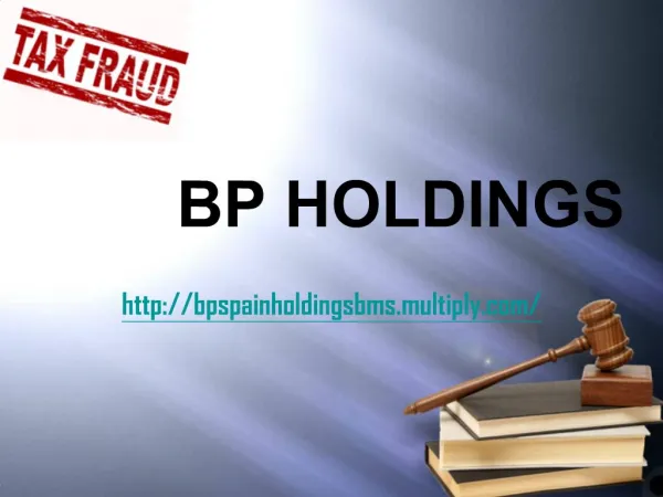Combating tax fraud, BP Holdings