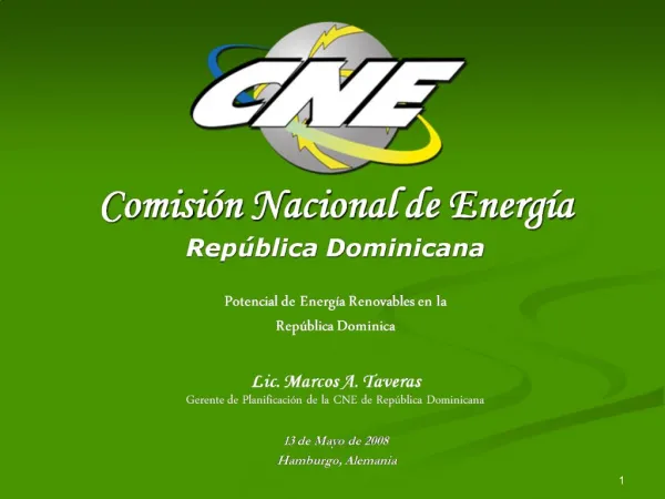 Comisi n Nacional de Energ a Rep blica Dominicana Potencial de Energ a Renovables en la Rep blica Dominica Lic. Marco