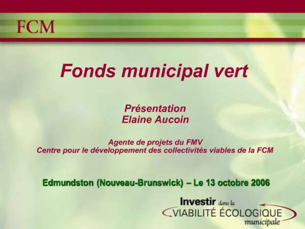 Pr sentation Elaine Aucoin Agente de projets du FMV Centre pour le d veloppement des collectivit s viables de la FCM