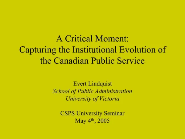 A Critical Moment: Capturing the Institutional Evolution of the Canadian Public Service