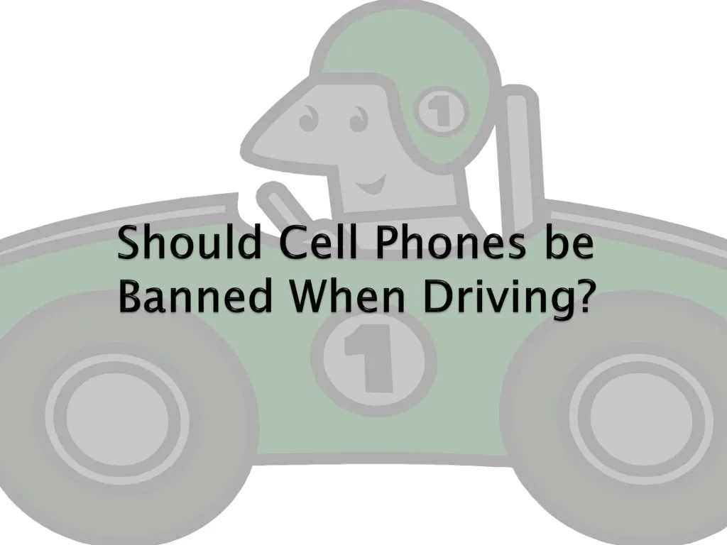 should cell phones be banned when driving