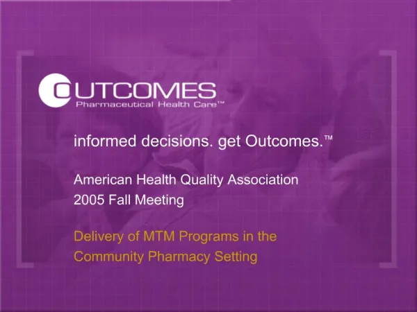 Informed decisions. get Outcomes.