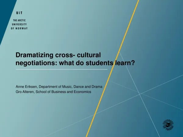 Dramatizing cross- cultural negotiations: what do students learn?