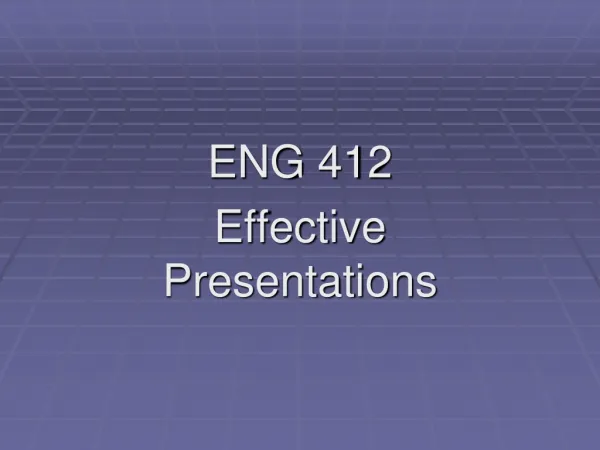 ENG 412 Effective Presentations