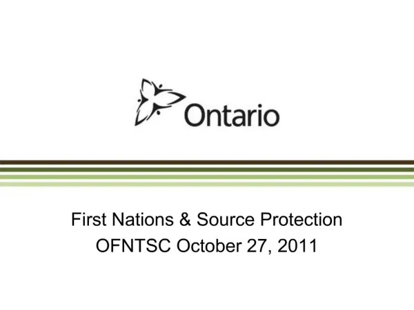 First Nations Source Protection OFNTSC October 27, 2011