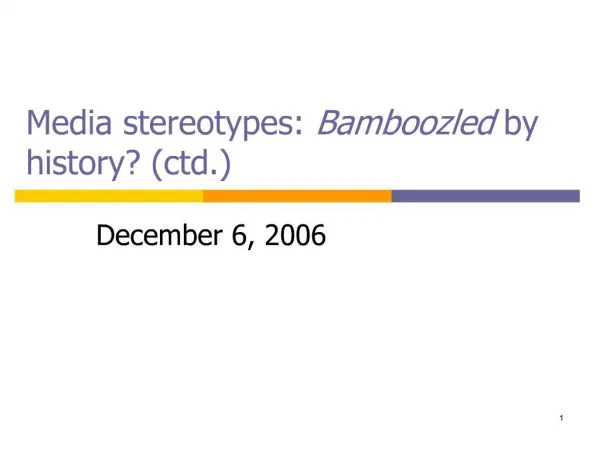 Media stereotypes: Bamboozled by history ctd.