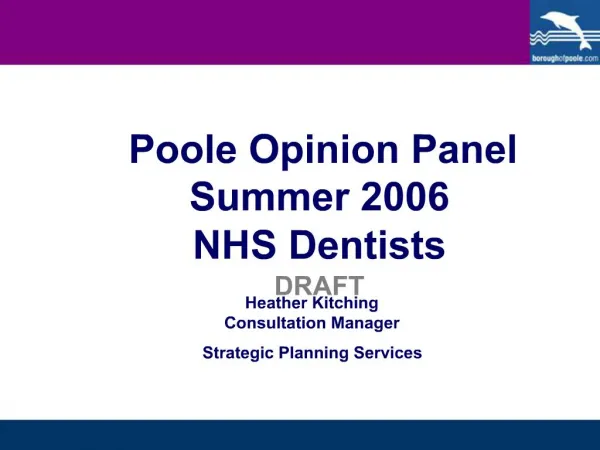 Poole Opinion Panel Summer 2006 NHS Dentists DRAFT