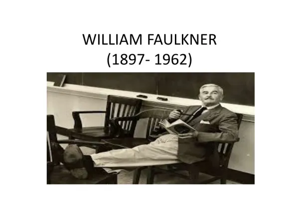 WILLIAM FAULKNER (1897- 1962)
