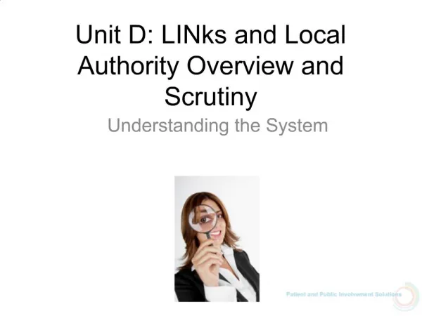 Unit D: LINks and Local Authority Overview and Scrutiny