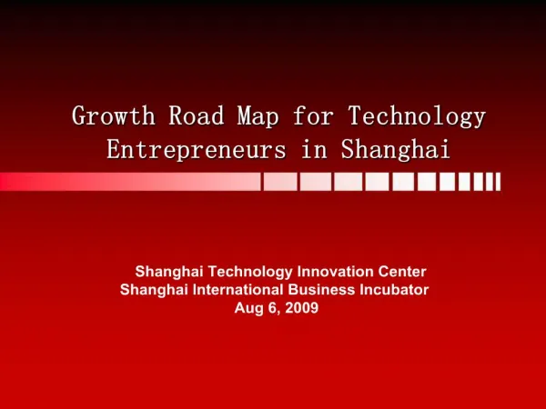 Growth Road Map for Technology Entrepreneurs in Shanghai