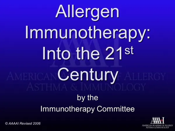 Allergen Immunotherapy: Into the 21st Century