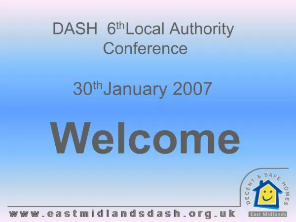 DASH 6th Local Authority Conference 30th January 2007