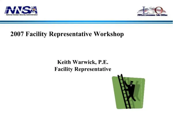 2007 Facility Representative Workshop Keith Warwick, P.E. Facility Representative