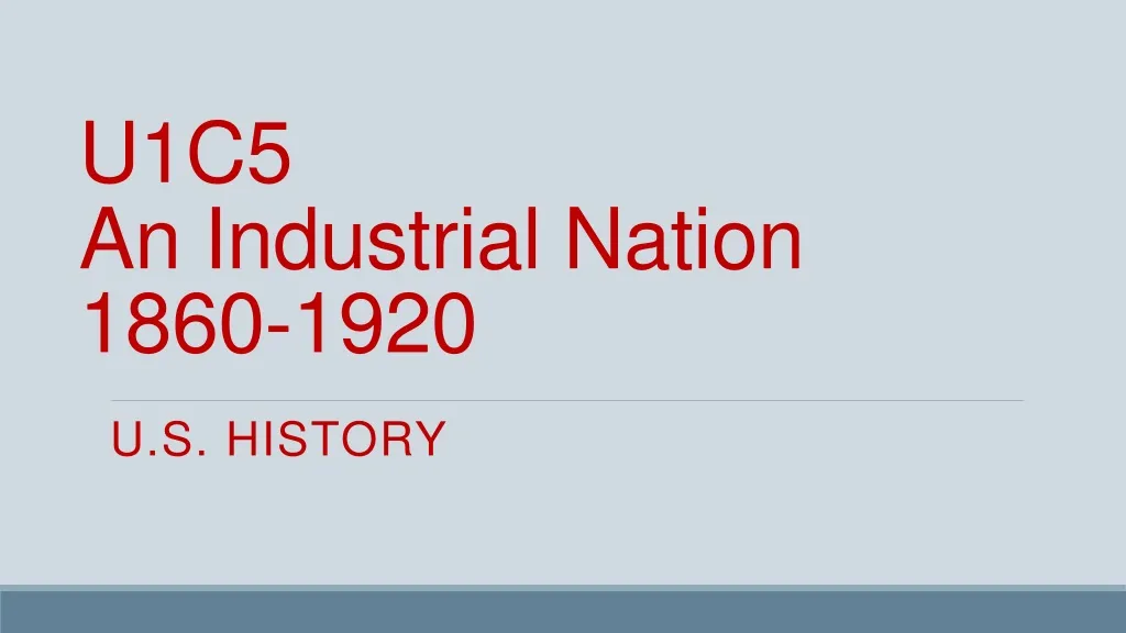 u1c5 an industrial nation 1860 1920