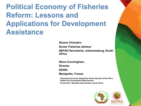 Sloans Chimatiro Senior Fisheries Advisor NEPAD Secretariat, Johannesburg, South Africa Steve Cunningham, Director IDD