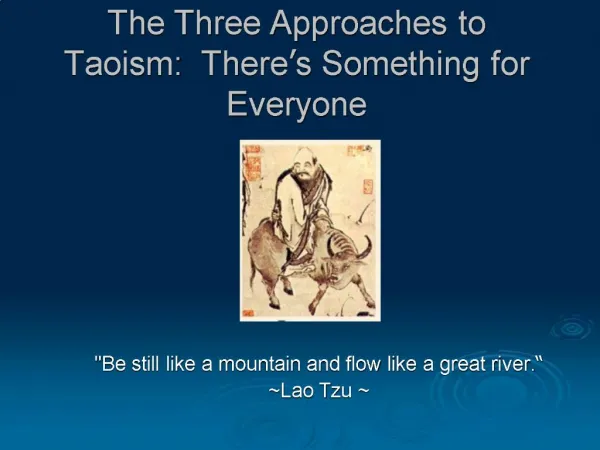 The Three Approaches to Taoism: There s Something for Everyone