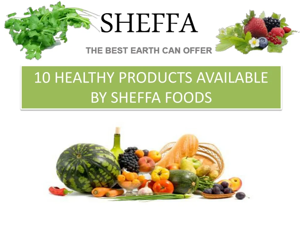 10 healthy products available by sheffa foods