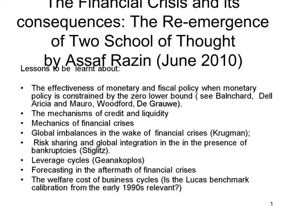 The Financial Crisis and its consequences: The Re-emergence of Two School of Thought by Assaf Razin June 2010