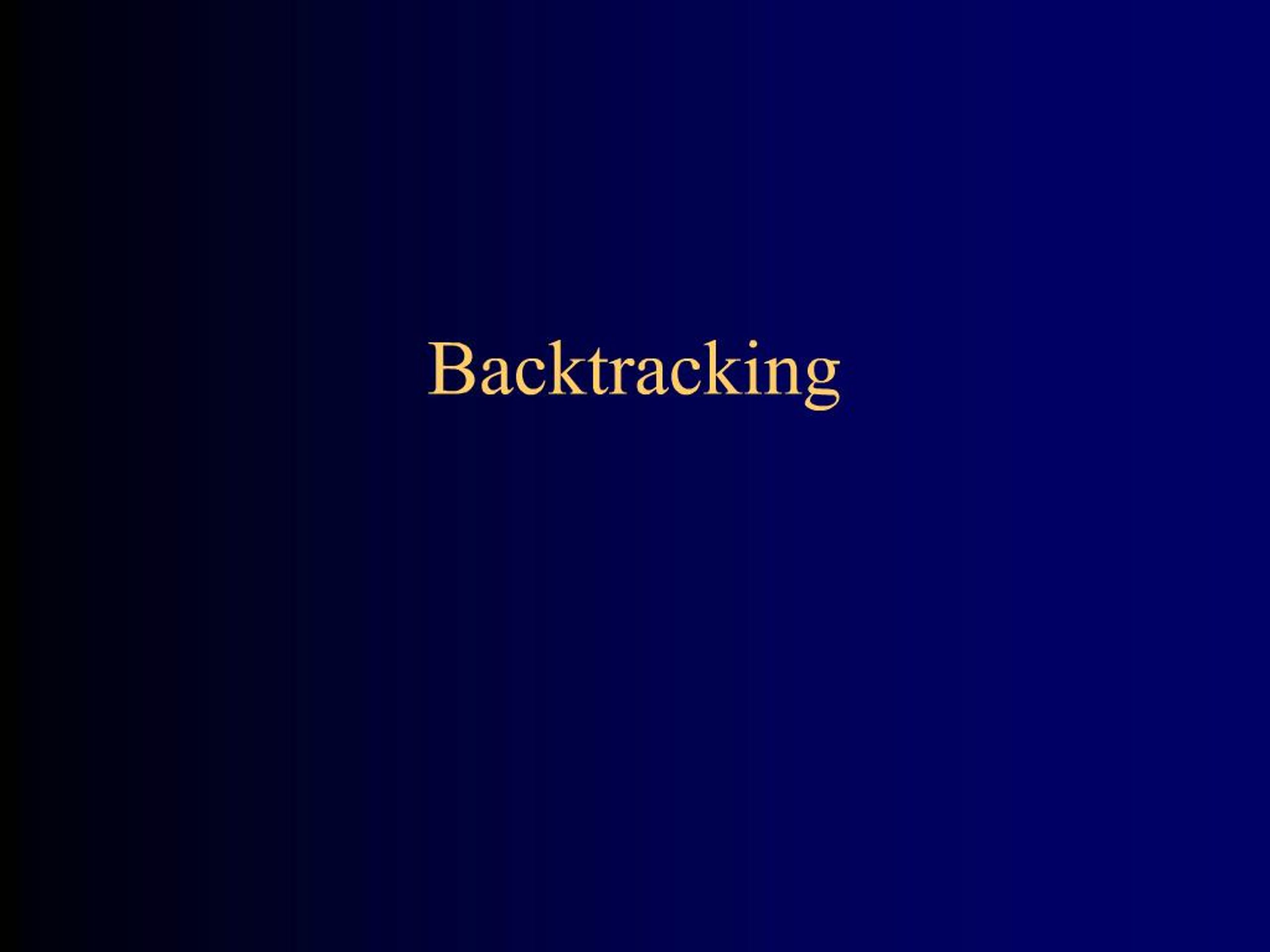PPT - Backtracking PowerPoint Presentation, free download - ID:983741