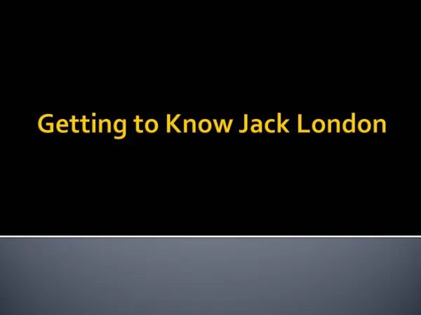 Getting to Know Jack London