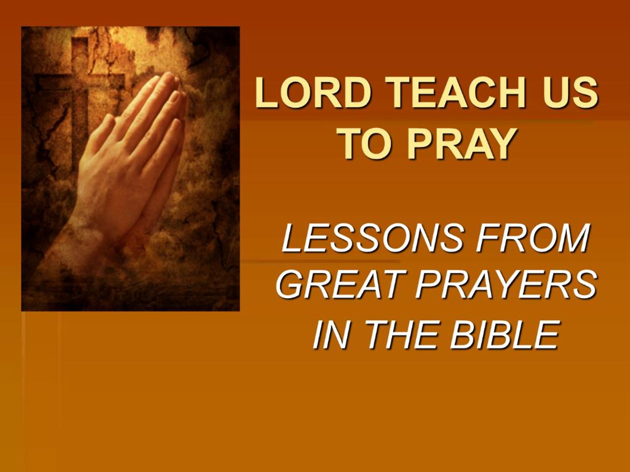 PPT - LORD TEACH US TO PRAY PowerPoint Presentation, free download - ID ...