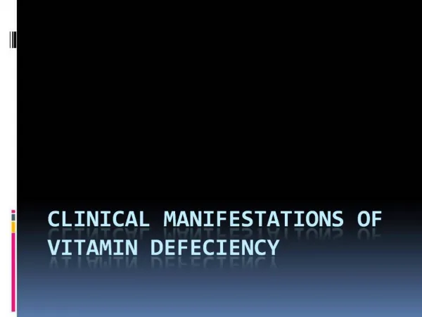 Clinical manifestations of vitamin defeciency