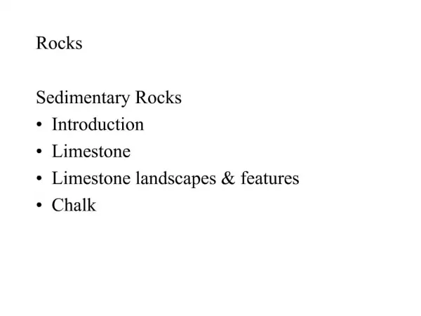 Rocks Sedimentary Rocks Introduction Limestone Limestone landscapes features Chalk
