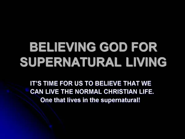 BELIEVING GOD FOR SUPERNATURAL LIVING