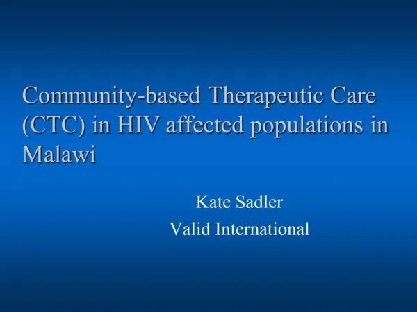 Community-based Therapeutic Care CTC in HIV affected populations in Malawi