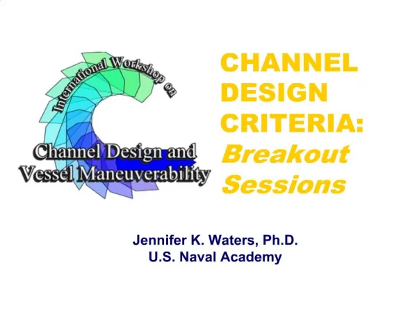 CHANNEL DESIGN CRITERIA: Breakout Sessions