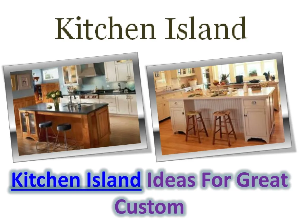 kitchen island ideas for great custom