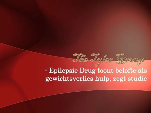 The Tyler Group- Epilepsie Drug toont belofte als gewichtsve