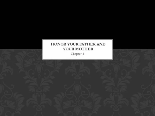 Honor your Father and your mother