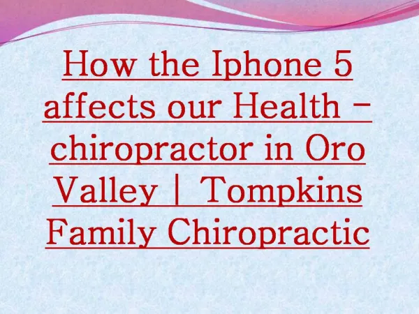 How the Iphone 5 affects our Health - chiropractor in Oro Va