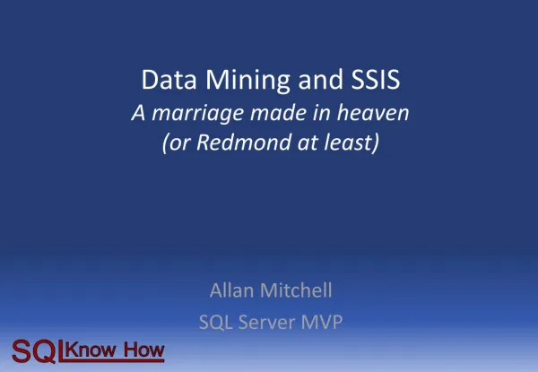 Data Mining and SSIS A marriage made in heaven (or Redmond at least)