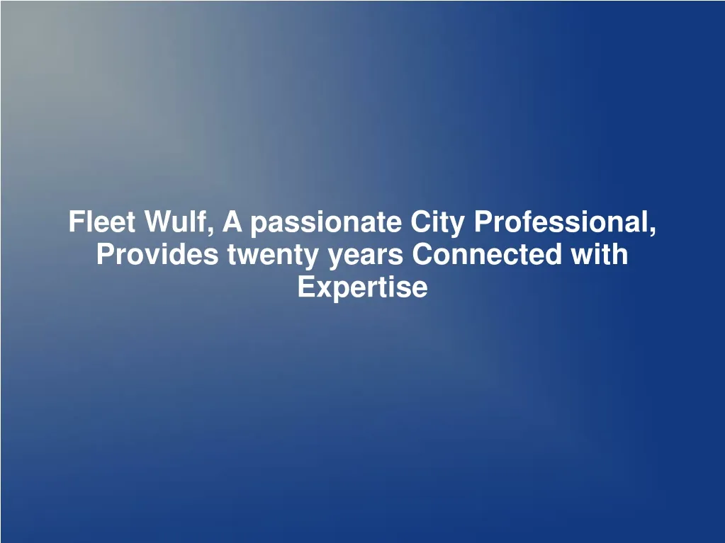 fleet wulf a passionate city professional